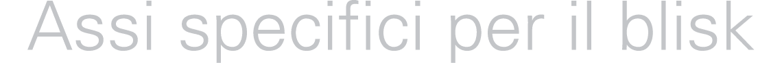Assi specifici per il blisk