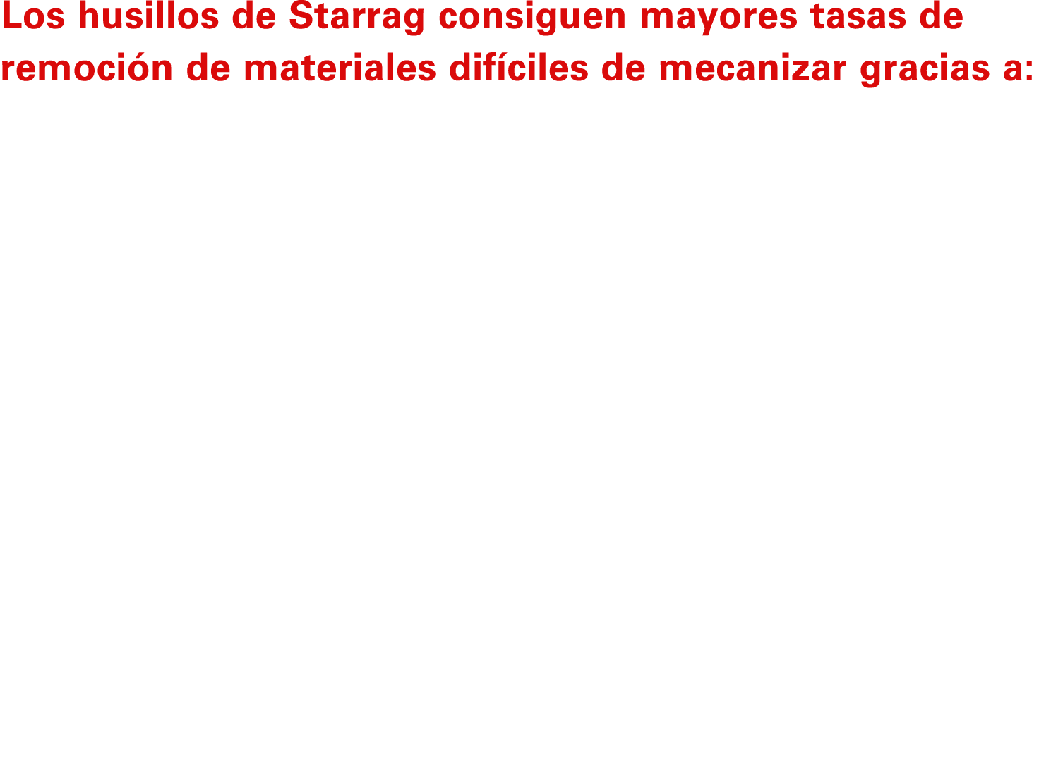 Los husillos de Starrag consiguen mayores tasas de remoci n de materiales dif ciles de mecanizar gracias a:  Una rig...