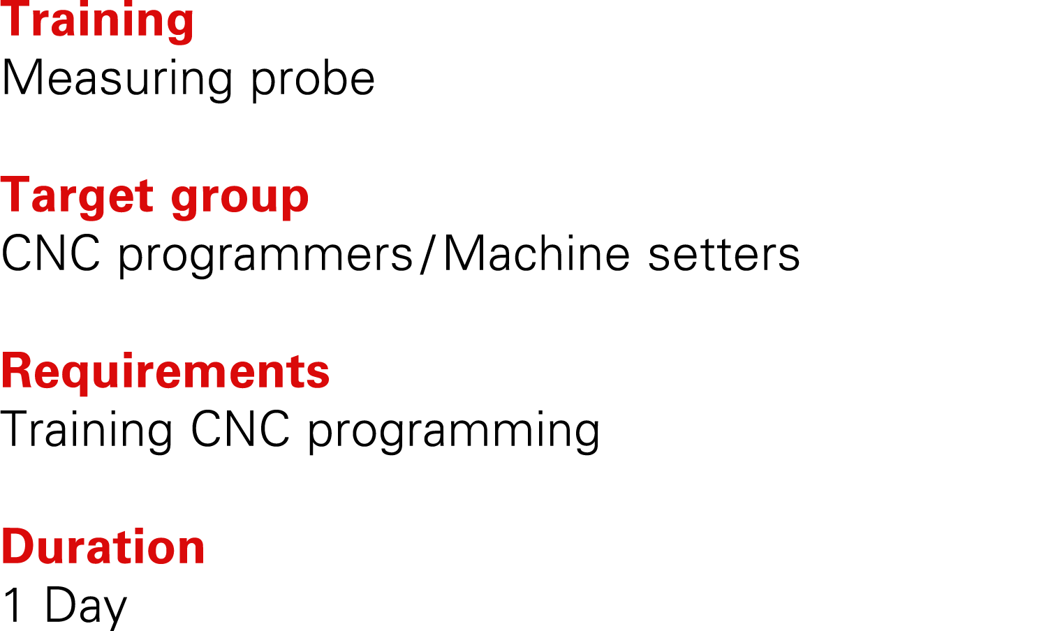 Training Measuring probe Target group CNC programmers / Machine setters Requirements Training CNC programming Duratio...