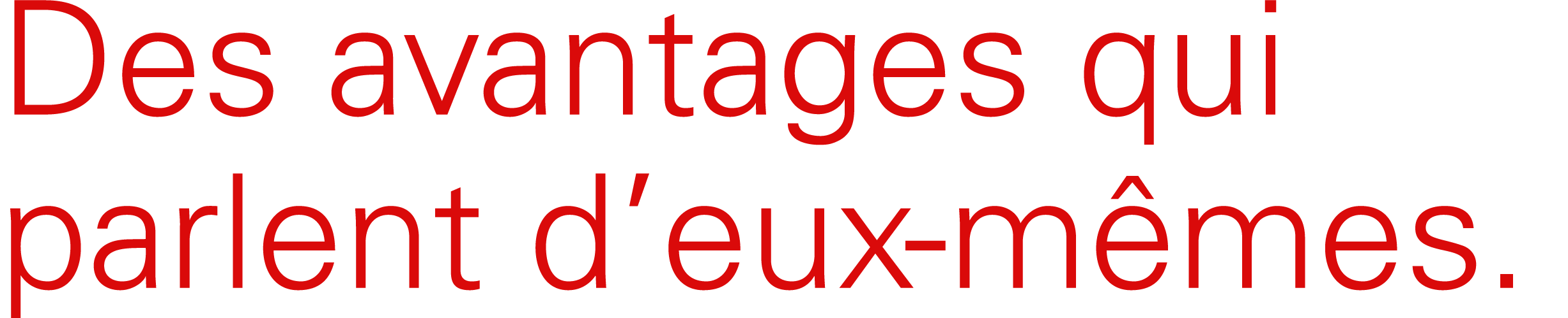 Des avantages qui parlent d’eux m mes.
