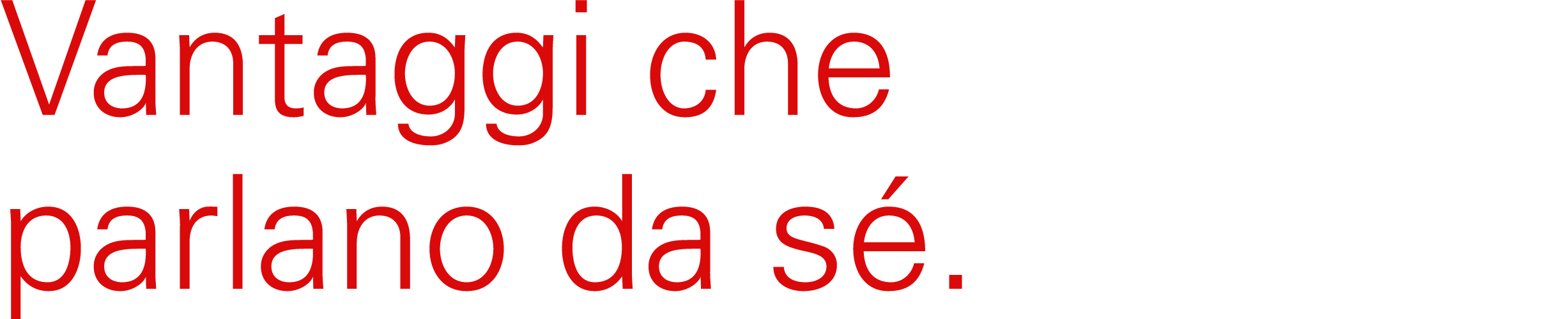 Vantaggi che parlano da s .