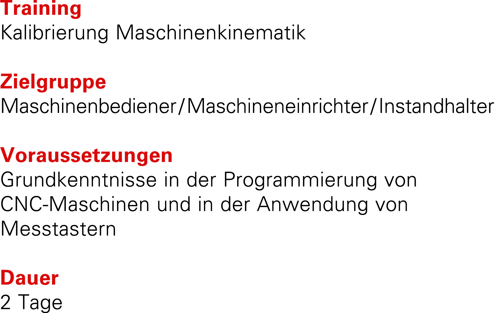 Training Kalibrierung Maschinenkinematik Zielgruppe Maschinenbediener / Maschineneinrichter / Instandhalter Vorausset...