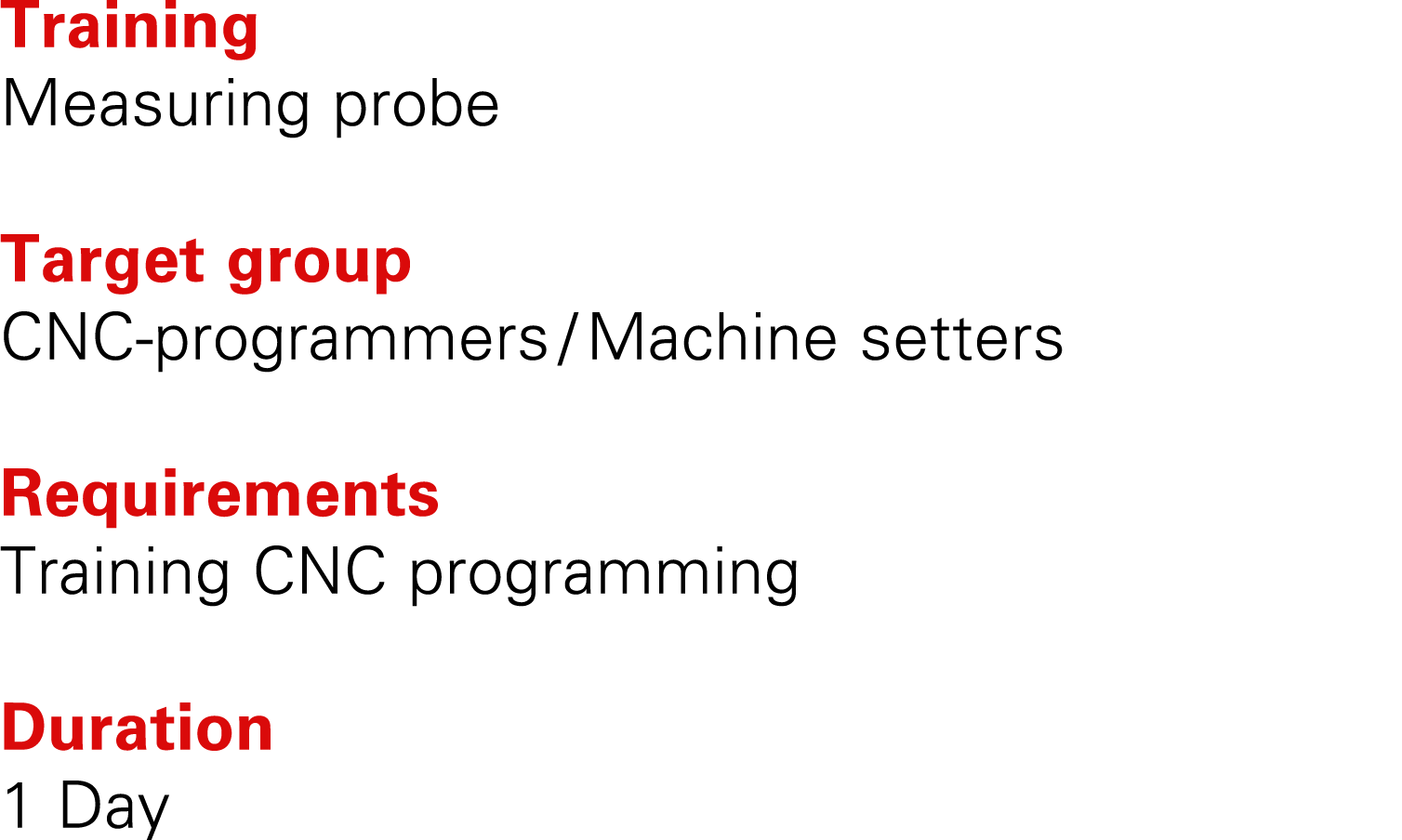 Training Measuring probe Target group CNC programmers / Machine setters Requirements Training CNC programming Duratio...