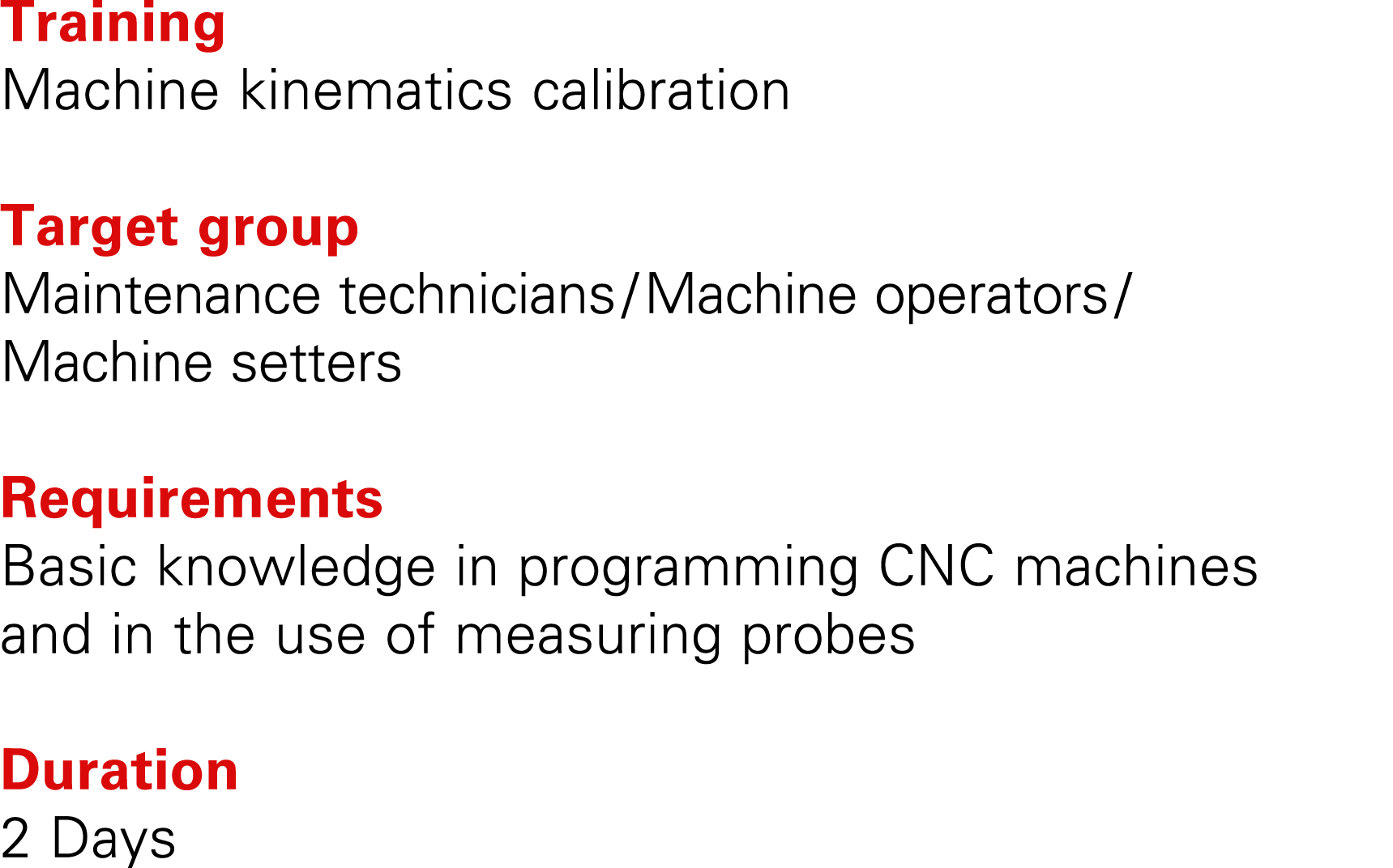 Training Machine kinematics calibration Target group Maintenance technicians / Machine operators / Machine setters Re...