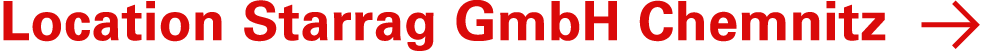 Location Starrag GmbH Chemnitz ￼