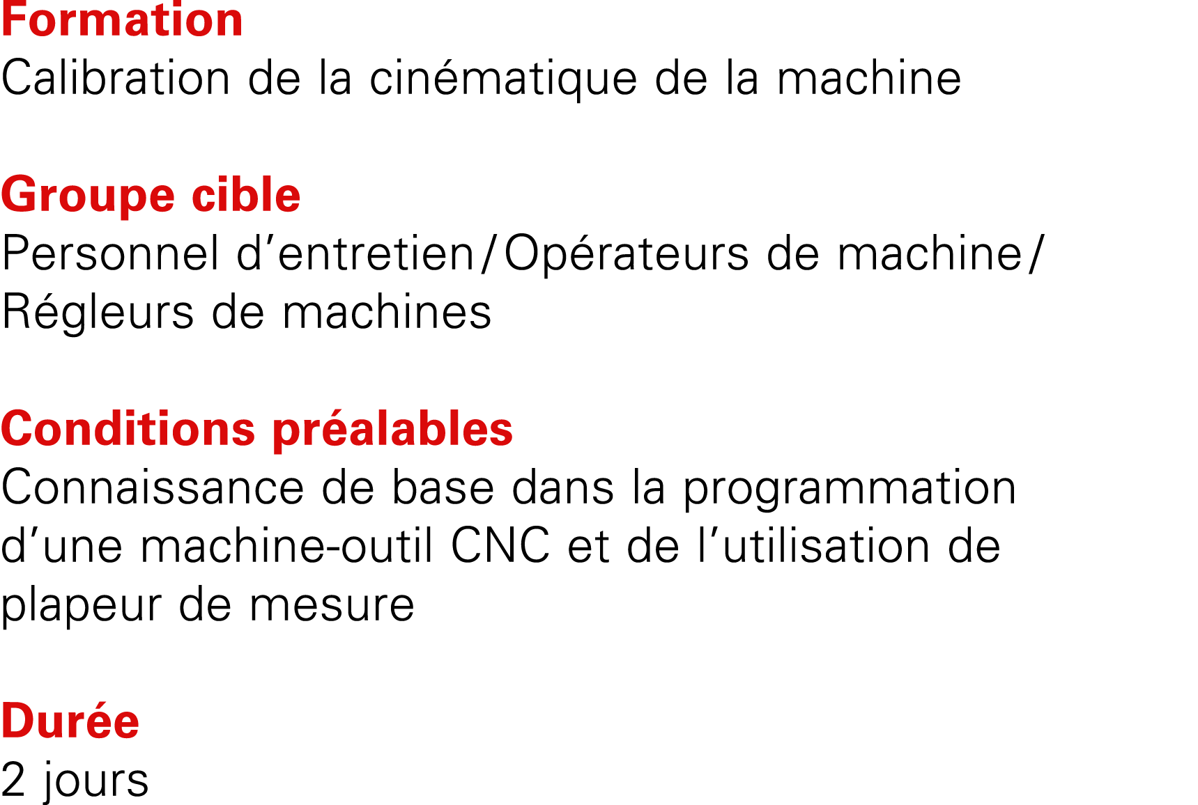 Formation Calibration de la cin matique de la machine Groupe cible Personnel d’entretien / Op rateurs de machine / R ...