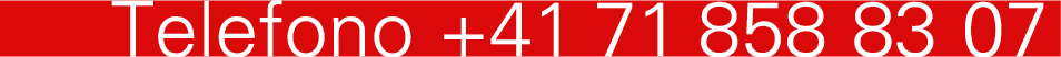Telefono +41 71 858 83 07