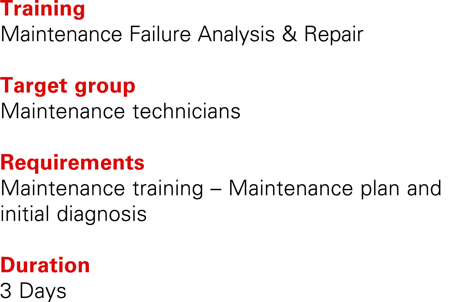 Training Maintenance Failure Analysis & Repair Target group Maintenance technicians Requirements Maintenance training...
