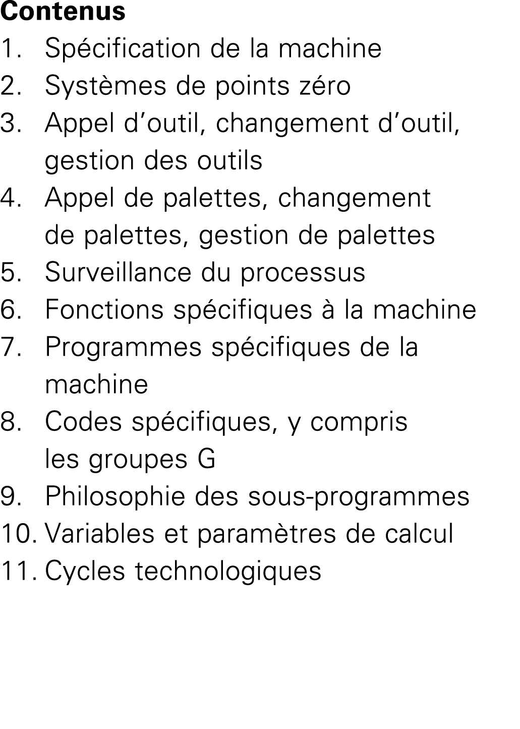 Contenus 1. Sp cification de la machine 2. Syst mes de points z ro 3. Appel d’outil, changement d’outil, gestion des ...