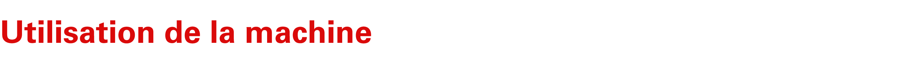 Utilisation de la machine