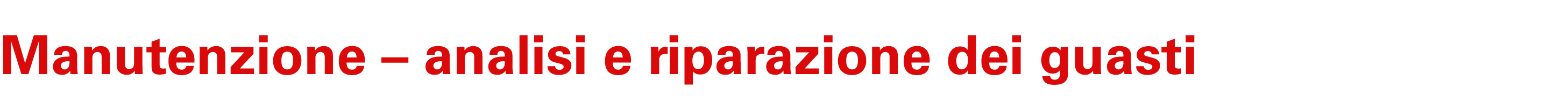 Manutenzione – analisi e riparazione dei guasti